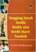 TANGGUNG JAWAB YURIDIS BANKIR ATAS KREDIT MACET NASABAH