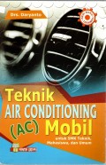 TEKNIK AIR CONDITIONING ( AC ) MOBIL : Untuk SMK Teknik - Mahasiswa - Umum