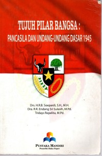 Tujuh Pilar Bangsa : Pancasila dan Undang-Undang Dasar 1945