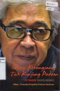 Gelora Kebangsaan Tak Kunjung Padam : 70 Tahun Taufiq Kiemas