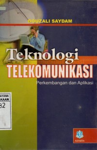 Teknologi Telekomunikasi : Perkembangan dan Apliaksi