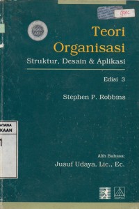 Teori Organisasi : Struktur, Desain & Aplikasi