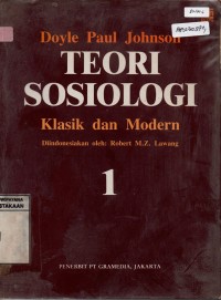 Teori Sosiologi Klasik dan Modern Jilid 1