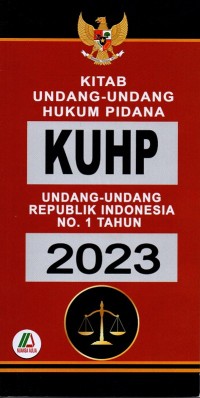 Undang-undang Republik Indonesia Nomor 1 Tahun 2023 tentang Kitab Undang-undang Hukum Pidana