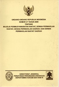 Undang-Undang Republik Indonesia Nomor 27 Tahun 2009 Tentang Majelis Permusyawaratan Rakyat, Dewan Perwakilan Rakyat, Dewan Perwakilan Daerah, Dan Dewan Perwakilan Rakyat Daerah