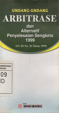 Undang-Undang Arbitrase dan Alternatif Penyelesaian Sengketa 1999