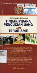 Himpunan Peraturan Perundang-undangan Tindak Pidana Pencucian Uang Dan Terorisme