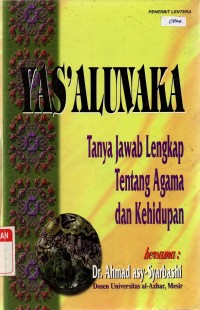 Yas'alunaka : Tanya Jawab Lengkap tentang Agama dan Kehidupan