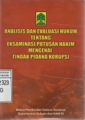 Analisis Dan Evaluasi Hukum Tentang Eksaminasi Putusan Hakim Mengenai Tindak Pidana Korupsi