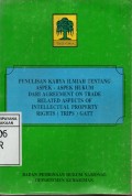 Penulisan Karya Ilmiah Tentang Aspek-Aspek Hukum Dari Agreement On Trade Related Aspects of Intellectual Property Rights (TRIPS) GATT