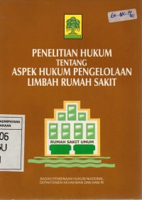 Penelitian Hukum tentang Aspek Hukum Pengelolaan Limbah Rumah Sakit