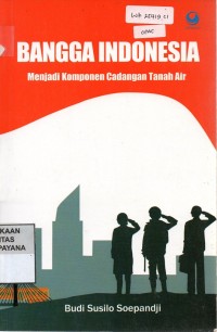 Bangga Indonesia: Menjadi Komponen Cadangan Tanah Air