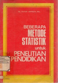 Beberapa Metode Statistik Untuk Penelitian Pendidikan