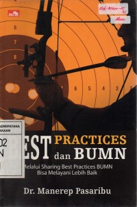 Best Practices dan BUMN: Melalui Sharing Best Practice BUMN Bisa Melayani Lebih Baik