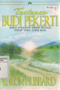 Tuntutan Budi Pekerti : Buku Panduan Umum Menuju Hidup Yang Lebih Baik