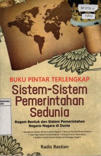 Buku Pintar Terlengkap Sistem-Sistem Pemerintahan Sedunia