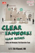 Clear Teamwork Dalam Bisnis: Leading and Managing Field Operation Team