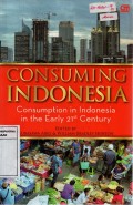 Consuming Indonesia: Consumption in Indonesia in the Early 21 st Century