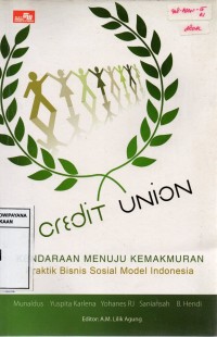 Credit Union: Kendaraan Menuju Kemakmuran (Praktik Bisnis Sosial Model Indonesia)