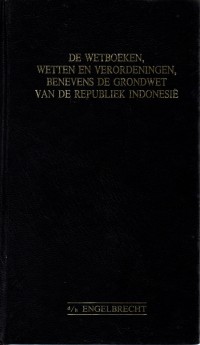 De Wetboeken, Wetten En Verordeningen, Benevens De Grondwet Van De Republiek Indonesie