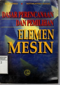 Elemen Mesin : Dasar Perencanaan dan Pemilihan cet. 9