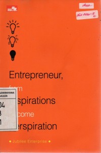 Entrepreneur, From Inspirations Become Perspiration