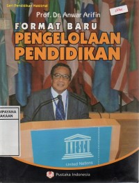 Format Baru Pengelolaan Pendidikan: dalam Undang-undang Sisdiknas (No. 20 Tahun 2003)