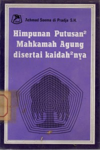 Himpunan Putusan-putusan Mahkamah Agung (Bidang Pidana) Dalam Yurisprudensi Indonesia (1969-1973) Disertai Kaidah-kaidahnya