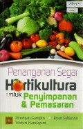 Penanganan Segar Hortikultura untuk Penyimpanan dan Pemasaran