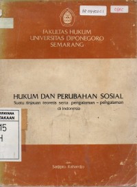 Hukum dan Perubahan Sosial: Suatu Tinjauan Teoretis serta Pengalaman-pengalaman di Indonesia