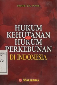 Hukum Kehutanan dan Hukum Perkebunan di Indonesia