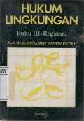 Hukum Lingkungan (Buku III: Regional)