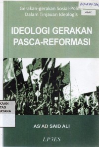 Ideologi Gerakan Pasca-Reformasi: Gerakan-gerakan Sosial Politik dalam Tinjauan Ideologis