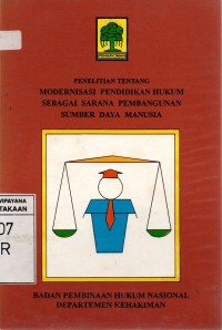 Laporan Akhir: Penelitian tentang Modernisasi Pendidikan Hukum sebagai Sarana Pembangunan Sumber Daya Manusia