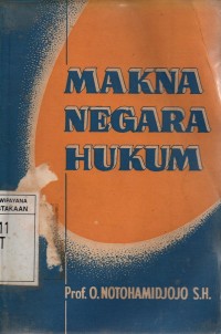 Makna Negara Hukum bagi Pembaharuan Negara dan Wibawa Hukum bagi Pembaharuan Masjarakat di Indonesia