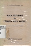 Hukum, Masyarakat dan Pembinaan Hukum Nasional: Suatu Uraian tentang Landasan Pikiran, Pola dan Mekanisme Pembaharuan di Indonesia