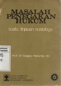 Masalah Penegakan Hukum: Suatu Tinjauan Sosiologis