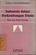 Indonesia dalam Perkembangan Dunia: Kini dan Masa Datang