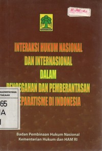 Interaksi Hukum Nasional Dan Internasional Dalam Pencegahan Dan Pemberantasan Separatisme Di Indonesia