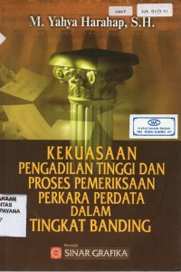 Kekuasaan Pengadilan Tinggi Dan Proses Pemriksaan Perkara Perdata Dalam Tingkat Banding