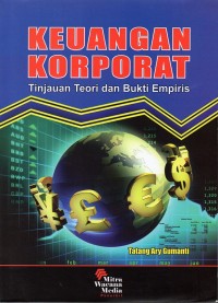 Keuangan Korporat : Tinjauan Teori dan Bukti Empiris