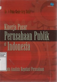 Kinerja Pasar Perusahaan Publik Di Indonesia: Suatu Analisis Reputasi Perusahaan