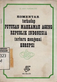 Komentar terhadap Putusan Mahkamah Agung Republik Indonesia terbaru mengenai Korupsi