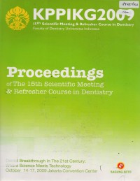 KPPIKG 2009 : 15th Scientific Meeting & Refresher Course in Dentistry Universitas Indonesia