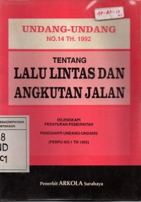 Undang-Undang No. 14 TH. 1992 Tentang Lalu Lintas Dan Angkutan Jalan