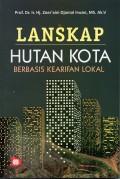 Lanskap Hutan Kota : Berbasis Kearifan Lokal