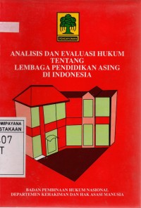 Analisis Dan Evaluasi Hukum Tentang Lembaga Pendidikan Asing Di Indonesia