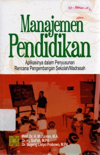 Manajemen Pendidikan: Aplikasi Dalam Penyusunan Rencana Pengembangan Sekolah/Madrasah