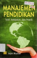 Manajemen Pendidikan: Teori, Kebijakan, dan Praktik