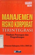 Manajemen Risiko Korporat Terintegrasi: Panduan Penerapan dan Pengembangan